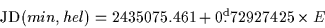 \begin{displaymath}{\rm JD}(min,hel) = 2435075.461 + 0\fday72927425 \times E
\end{displaymath}